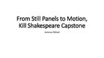 From Still Panels to Motion, Kill Shakespeare Capstone